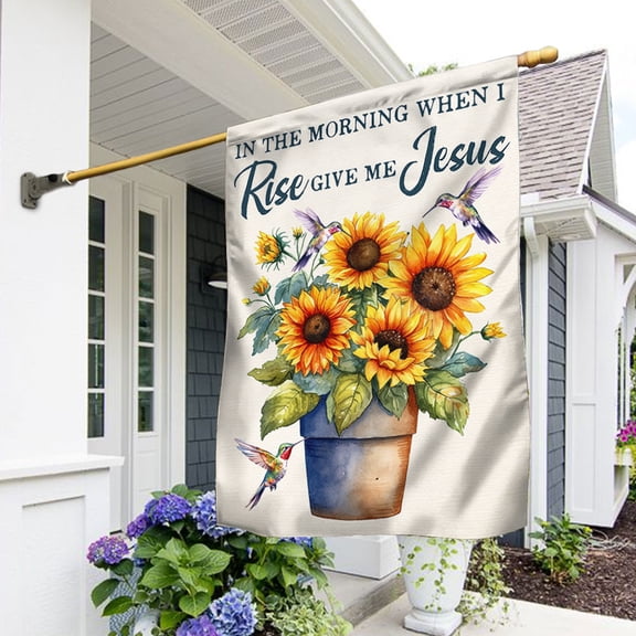 House Flag In The Morning When I Rise Give Me Jesus Sunflower, Christian, 28x40 POLE NOT INCLUDED