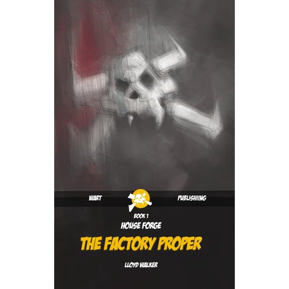 House Forge: The Factory Proper (Series #1) (Paperback)