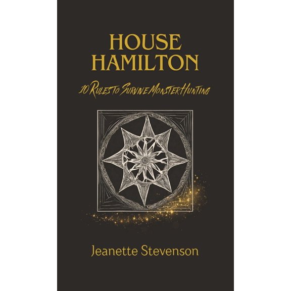House Hamilton: 10 Rules To Survive Monster Hunting, (Hardcover)