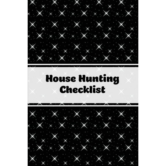 House Hunting Checklist: New Home Buying, Keep Track Of Important Property Details, Features & Notes, Real Estate Ho, (Paperback)