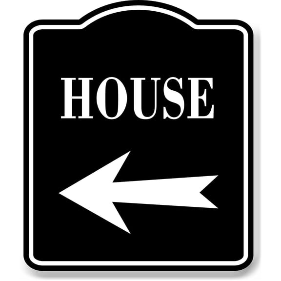 House Left Arrow BLACK Aluminum Composite Sign, 15"x18"