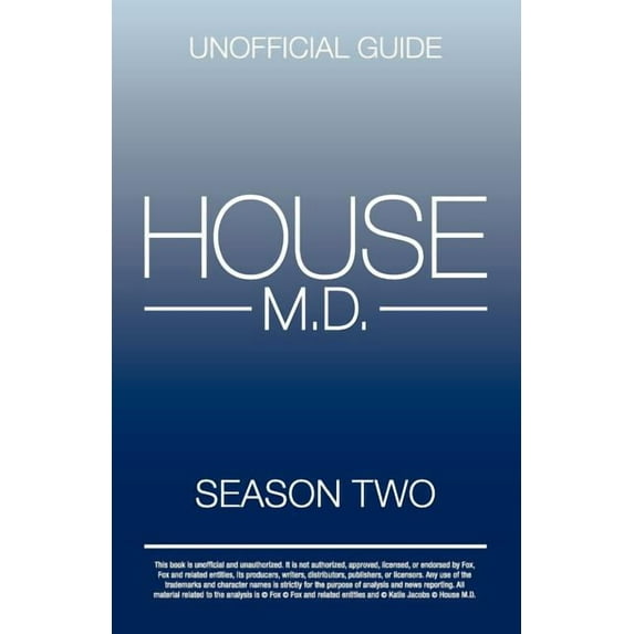 House MD: House MD Season Two Unofficial Guide: The Unofficial Guide to House MD Season 2 Paperback Kristina Benson