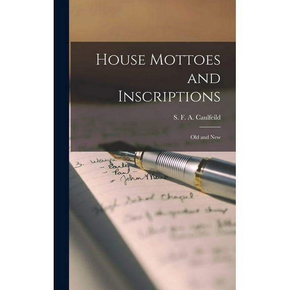 House Mottoes and Inscriptions : Old and New (Hardcover)
