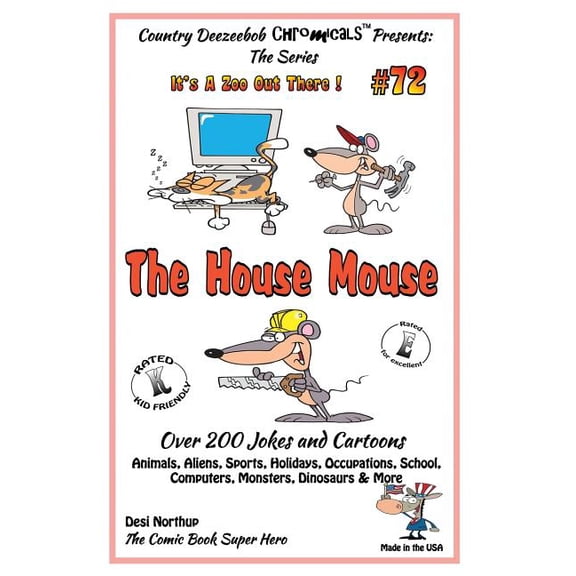 The House Mouse - Over 200 Jokes + Cartoons - Animals, Aliens, Sports, Holidays, Occupations, School, Computers, Monsters, Dinosaurs & More- In Black and White : Comics, Jokes and Cartoons in Black and White