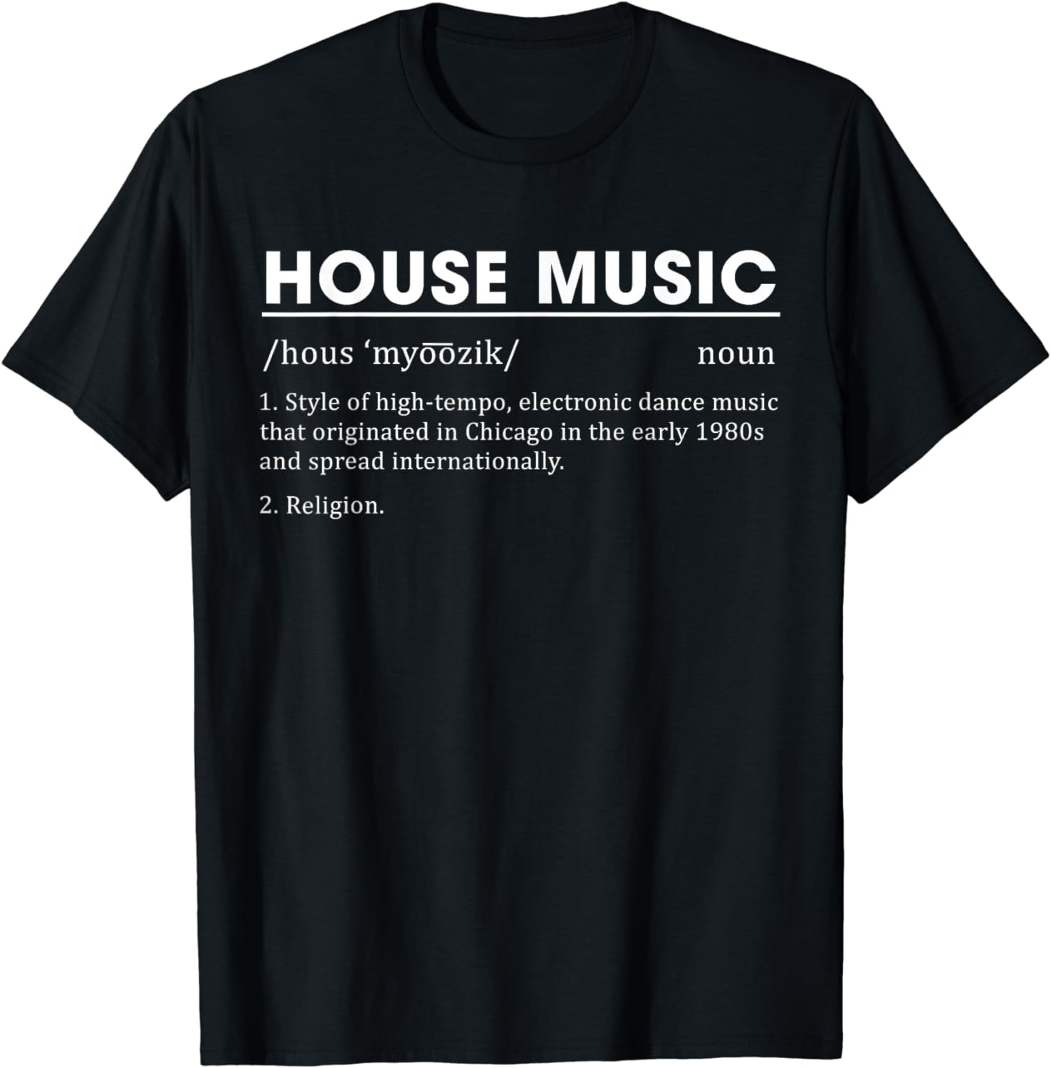 House Music Definition Electronic Dance Music Cotton TShirt