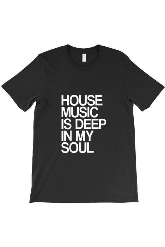 House Music Is Deep In My Soul Funny Rave Festival DJ Graphic T-Shirt - Relaxed Look G1346, Up to 5XL