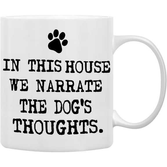 In This House We Narrate The Dog's Thoughts Coffee Mugs Mug, Christmas Birthday Gifts for Dog Lovers Dog Mom Owners Women Men, Funny Dog Office Double Side Printed Ceramic Mug Cup 11 Ounce