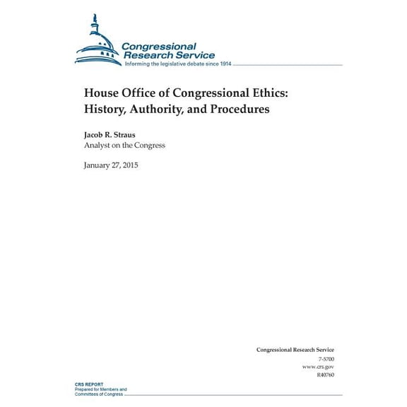 Crs Reports: House Office of Congressional Ethics: History, Authority, and Procedures (Paperback)