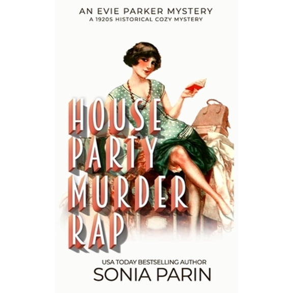 House Party Murder Rap: 1920s Historical Cozy Mystery (Paperback) by Sonia Parin