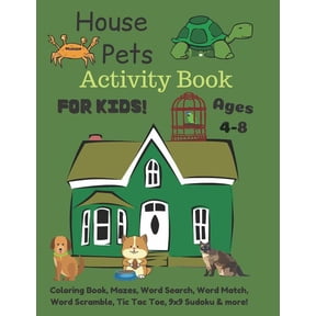 House Pets Activity Book For Kids Ages 4-8: Coloring Book, Mazes, Word Search, Word Match, Word Scramble, Tic Tac Toe, 9, (Paperback)