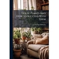 thumbnail image 1 of House Plants And How To Succeed With Them : A Practical Handbook (Paperback), 1 of 1