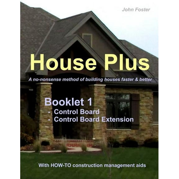 House Plus(TM) Booklet 1 Construction Control Board & Construction Control Board Extension: A no (Paperback) by John Foster