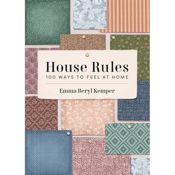 Rules House Rules: 100 Ways to Feel at Home, (Hardcover)