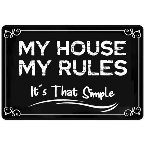 My House My Rules It's That Simple Tin Metal Wall Decoration House Rules Metal Sign Wall Art Sign for Garage Man Cave Backyard Decor (Aluminum) Size: 12 x 16 inch