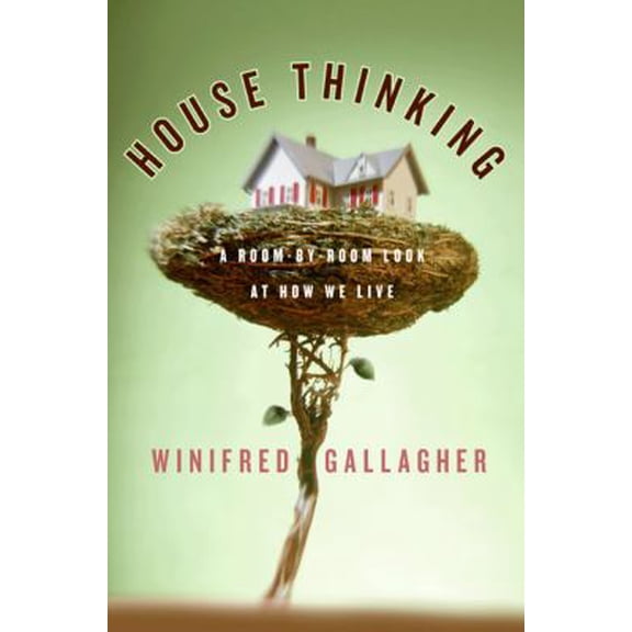 Pre-Owned House Thinking: A Room-By-Room Look at How We Live (Hardcover) 0060538694 9780060538699