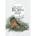 thumbnail image 1 of The House Where the Robin Sings, (Hardcover), 1 of 1