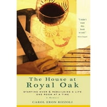 Pre-Owned House at Royal Oak: Starting Over & Rebuilding a Life One Room at a Time (Hardcover) 1579128408 9781579128401