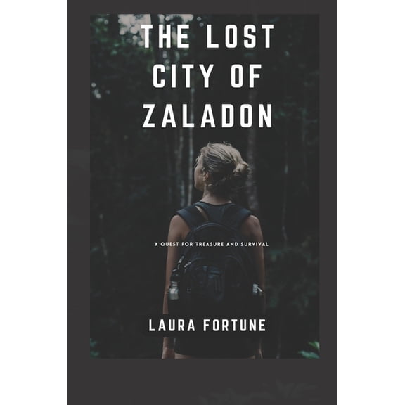 House of Adventures and Thrilling Tales: The Lost City of Zaladon : A Quest for Treasure and Survival (Series #1) (Paperback)