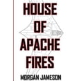 thumbnail image 1 of House of Apache Fires (Paperback) by Morgan Jameson, 1 of 1