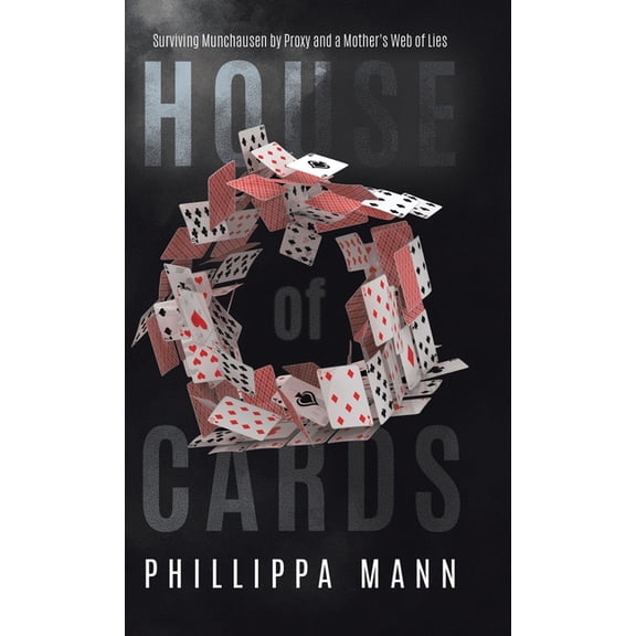 House of Cards: Surviving Munchausen by Proxy and a Mother's Web of Lies, (Hardcover)