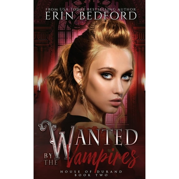 House of Durand Wanted by the Vampires, Book 2, (Paperback)