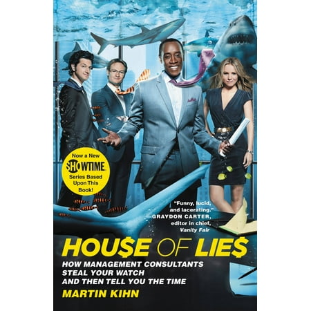 House of Lies : How Management Consultants Steal Your Watch and Then Tell You the Time (Paperback)