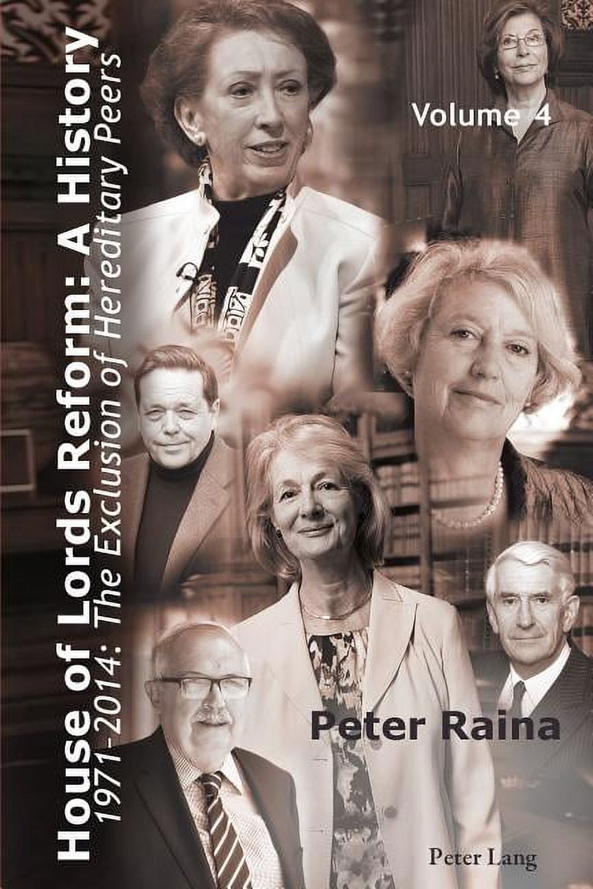 House of Lords Reform: A History: Volume 4. 1971-2014: The Exclusion of