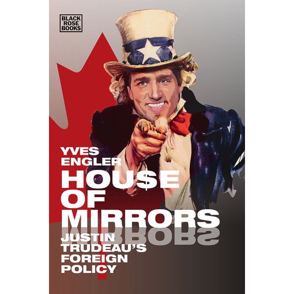 House of Mirrors : Justin Trudeau's Foreign Policy (Hardcover)