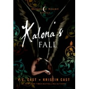 KRISTIN CAST; P C CAST House of Night Novellas: Kalona's Fall : A House of Night Novella (Series #4) (Hardcover)