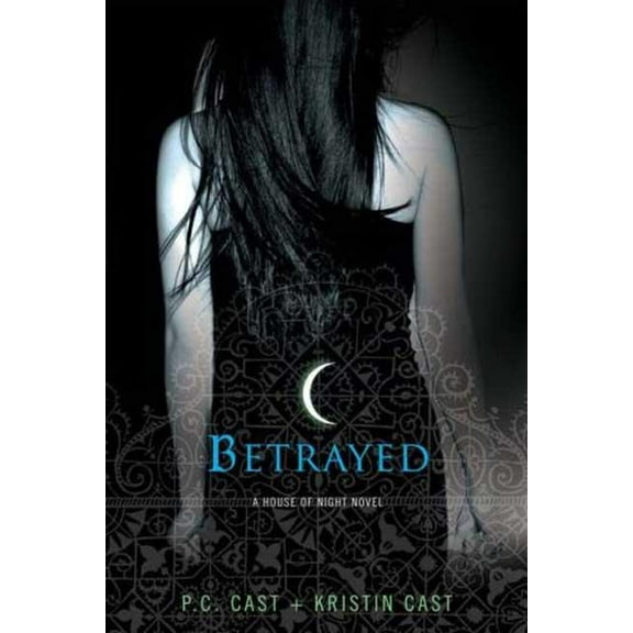 House of Night Novels: Betrayed : A House of Night Novel (Series #2) (Edition 1) (Paperback)