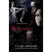 House of Night Novels Redeemed A House of Night Novel, Book 12, Hardcover