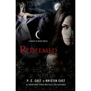 P C CAST; KRISTIN CAST House of Night Novels: Redeemed : A House of Night Novel (Series #12) (Hardcover)