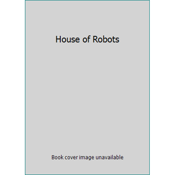 Pre-Owned House of Robots (Paperback) 0545912547 9780545912549