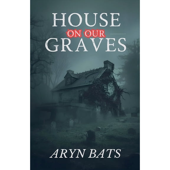 House on our Graves, (Paperback)