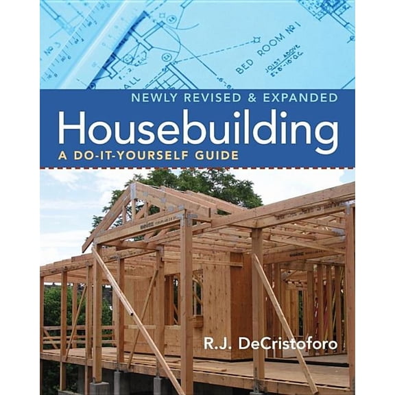 Housebuilding: A Do-It-Yourself Guide, Revised & Expanded (Paperback)