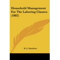 thumbnail image 1 of Household Management For The Laboring Classes (1882) (Paperback), 1 of 1
