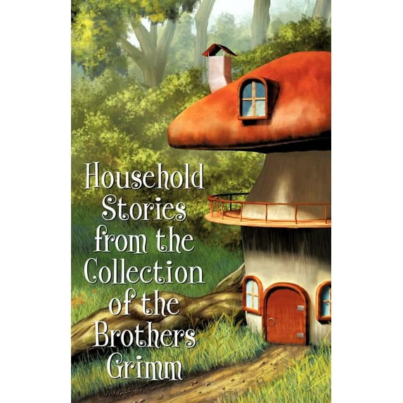 Household Stories from the Collection of the Brothers Grimm (Paperback)