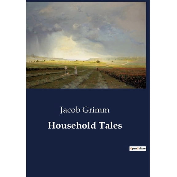 Household Tales: Timeless Tales of Enchantment and Morality, (Paperback)