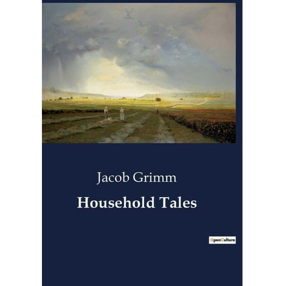 Household Tales: Timeless Tales of Enchantment and Morality, (Paperback)