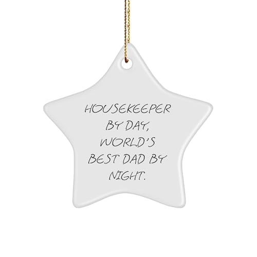 Housekeeper Gifts from Men, Housekeeper Star Ornament for Housekeeper, Funny Christmas Unique Gift for Housekeeper by Day, World's Best Dad by Night.
