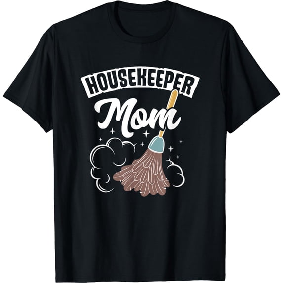 Housekeeper Mom Cleaning Maid Housekeeping Housekeeper T-Shirt