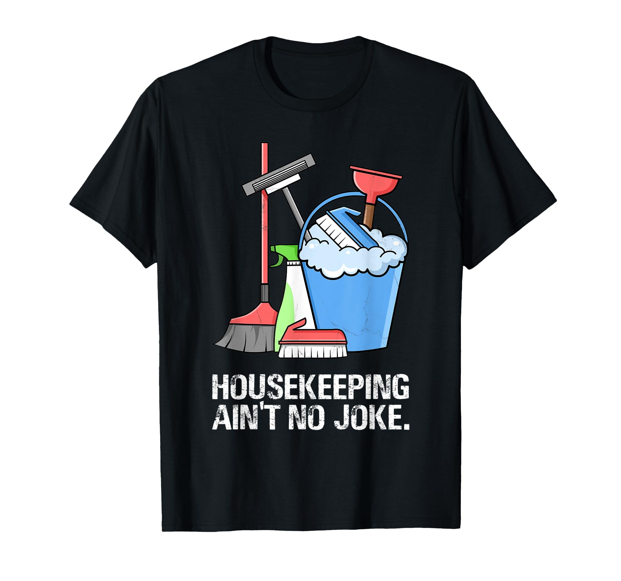 Housekeeping Ain't No Joke TShirtM
