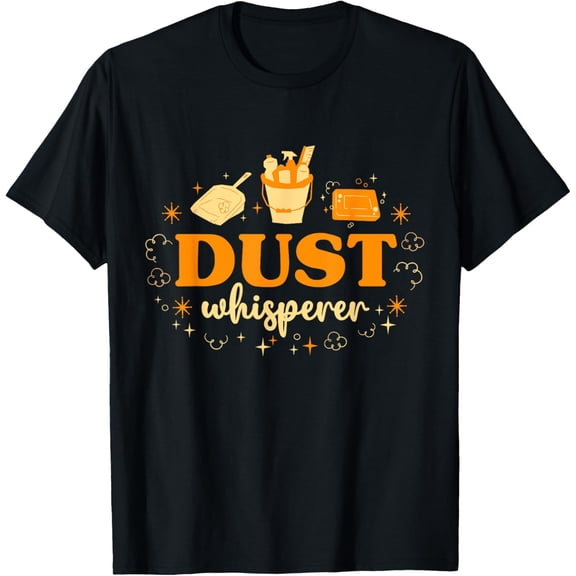 Housekeeping Cleaning Lady Housekeeper Humor Dust Whisperer T-Shirt