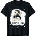 thumbnail image 1 of Housekeeping Life Messy Bun Housekeeper Clean House T-Shirt, 1 of 3