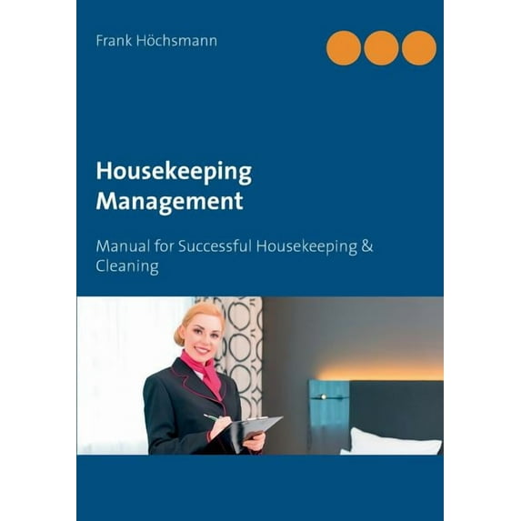 Housekeeping Management: Manual for Successful Housekeeping & Cleaning, (Paperback)