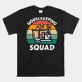 Housekeeping Squad Housekeeper Appreciation Shirt