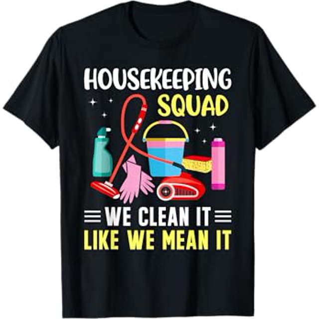 Housekeeping Squad We Clean It Housekeeper Appreciation Week TShirt