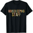 thumbnail image 1 of Housekeeping Staff Housekeeper Appreciation Cleaning Lover T-Shirt, 1 of 4