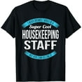 thumbnail image 1 of Housekeeping Staff Tshirt Gifts Funny T-Shirt Casual Short Sleeve Shirt, 1 of 4
