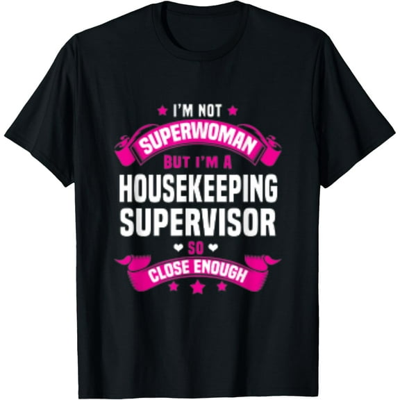 Housekeeping Supervisor T-shirt T-ShirtMen and women, Black T-shirt, size: Extra large